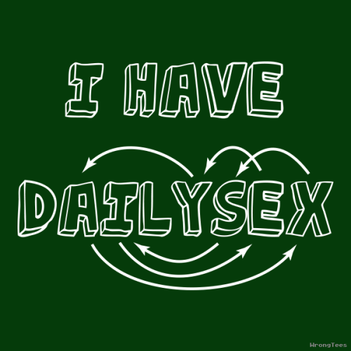 wrongtees: My doctor wrote me a prescription for daily sex! But my girlfriend insists that’s n