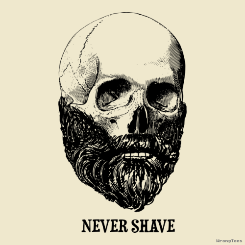 Beard for life. And beyond.$10 shirt today only at WrongTees. http://bit.ly/should-i-shave