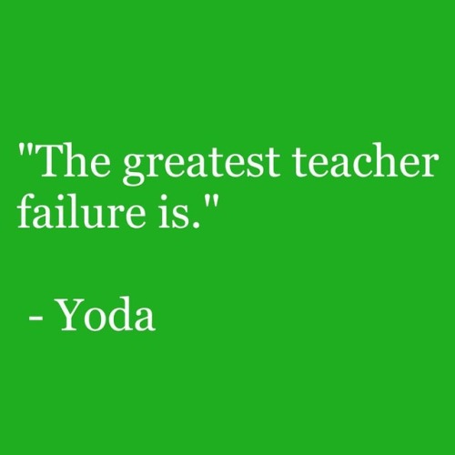 Underestimate failure, people do⠀⠀#yoda #starwars #failure #teaching #education #learning #error #pr