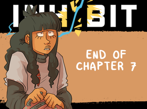 inhibitcomic:read: today’s page | from the start | on mobileThat’s the end of the chapter…. and also