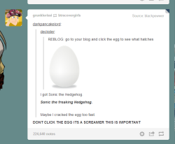 itsyergurl:grunklerissi:YOU SEE THIS POST RIGHT HERE?? YEAH THAT EGG WILL LEAD YOU TO A SCREAMERITS THE INFAMOUS JTK SCREAMER SPREAD THIS SHIT LIKE WILDFIRE  JTK = Jeff The Killer