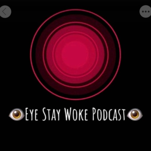 Dope Podcast you should be listening too I loveEye Stay Woke| Ep 1 Unlearning Everything Aug 20th 20