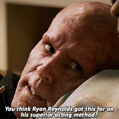 deadhpool: You think Ryan Reynolds got this far on his superior acting method?