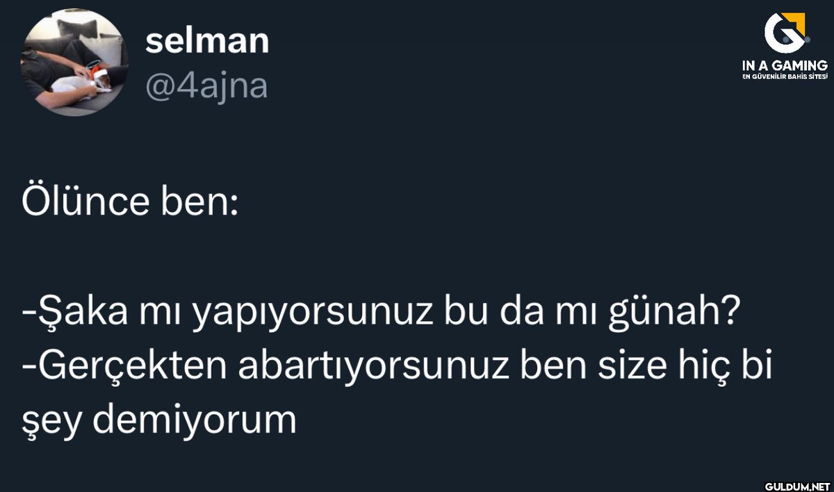 selman @4ajna Ölünce ben:...