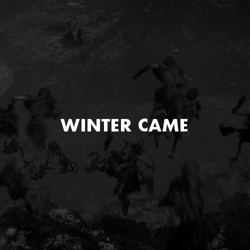 The Long Night is coming and the dead come with it.