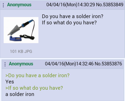 &ldquo;anon has a solder iron&rdquo; on /r/4chan http://ift.tt/1W40RNP