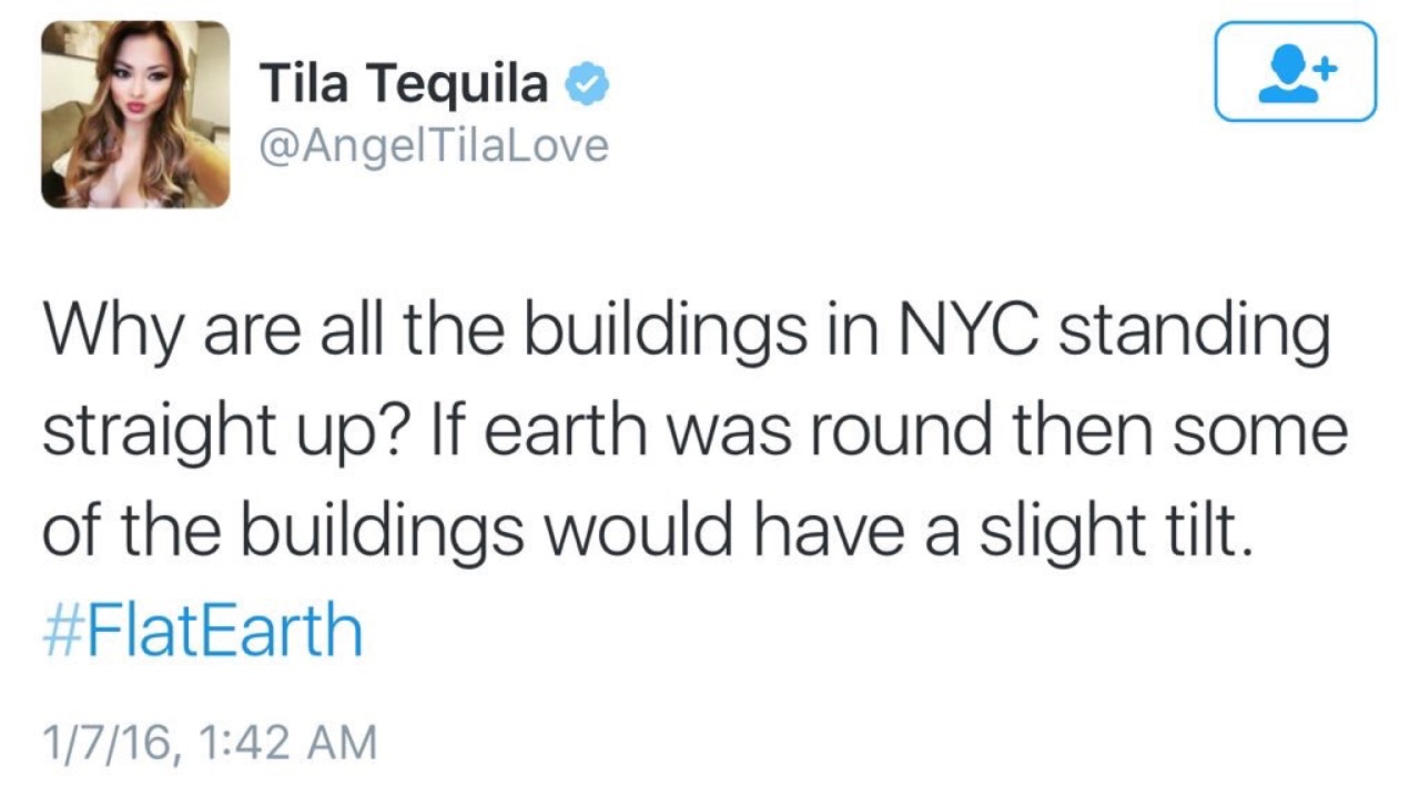 agedteens:  meanplastic:  It’s 2016, and Tila Tequila believes the Earth is flat