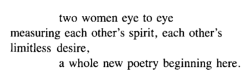 violentwavesofemotion:Adrienne Rich, from The Complete Poems of A. R.; “The Dream of A Common Language,”