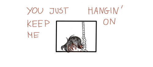 But you keep me ‘hangin on~