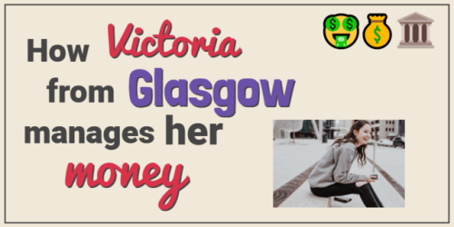 (via How Victoria from Glasgow Manages Her Money) A new student case study series! I ask fellow stud