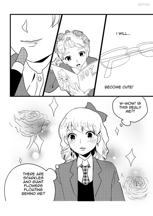 akimiya:  (reads RIGHT to LEFT) Real Life Shoujo Manga:  where things take a turn for the realistic. Chapter One: Naomi’s Great Transformation (10pg) - 2013 Hope everyone’s doing well! Belated holiday greetings from me, since my Internet has been