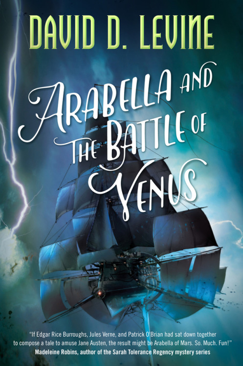 torteen: Happy book birthday to Arabella and the Battle of Venus by David D. Levine! The thrilling a