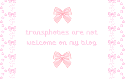 dolliedahlia:  transphobia and terfs will not be tolerated here. ♥ 