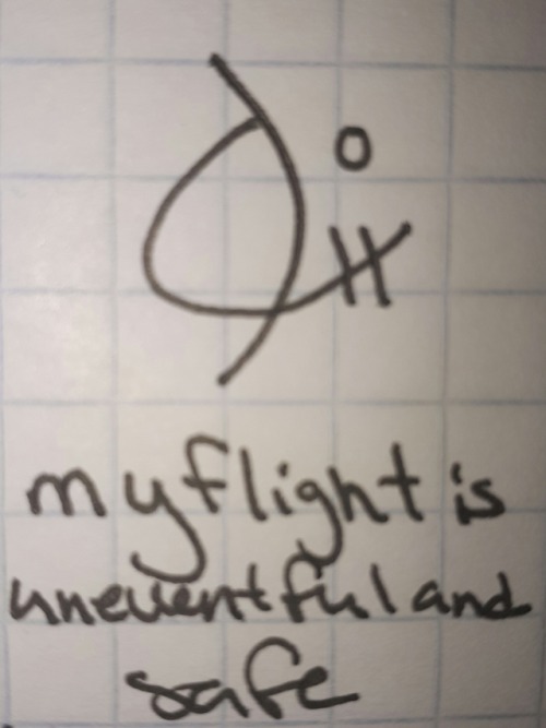 “My flight is uneventful and safe” Best drawn on a non visible pulse point, where it wont attract to