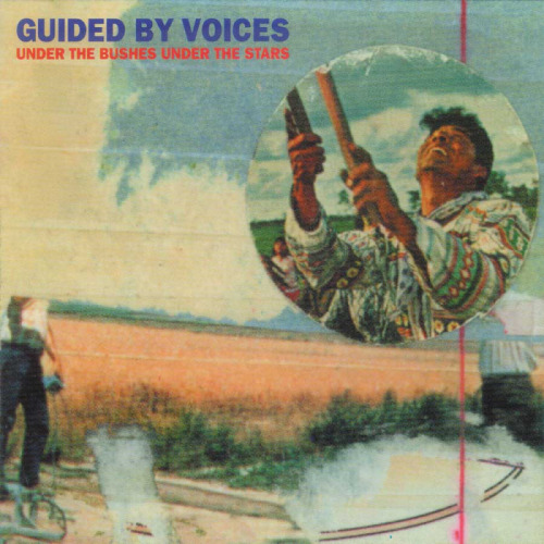 Under The Bushes Under The Stars (1996) - By. Guided By Voices