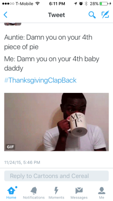 reverseracism:  s1uts:  the-black-bolin:  scorpiophobia:  youknowyouwantsit:  These Are Straight Savage Lmfao! #ThanksgivingClapBack  Its always the aunts!!  omg these come in so handy, i need these clapback for my fam  help me im on the floor   I love