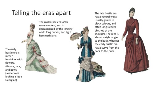 benchowmein:Here’s a little infographic on the Bustle Era (1870-1890), one of my favourite eras for 