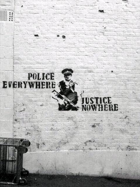 “Police Everywhere, Justice Nowhere”