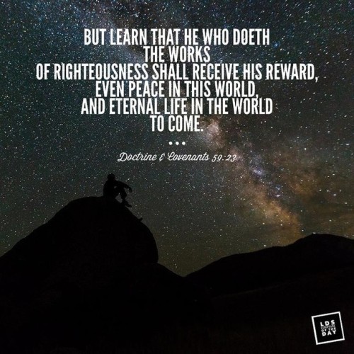 But learn that he who doeth the works of righteousness shall receive his reward, even peace in this 