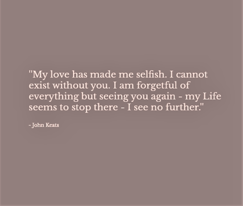 John Keats in one of his love letters to Fanny Brawne, 1819