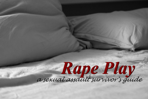 submissivefeminist: Rape play is a consensual kink between partners that have decided to act out a simulated sexual assault while maintaining on-going consent throughout the scene. It can also be considered a form of “edge play”, as it can be very