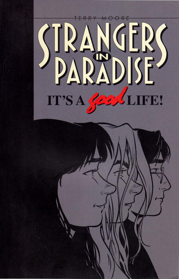Strangers In Paradise: It’s A Good Life, by Terry Moore (Abstract Studio, 1996).