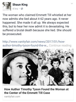 ithelpstodream:  http://www.vanityfair.com/news/2017/01/how-author-timothy-tyson-found-the-woman-at-the-center-of-the-emmett-till-case