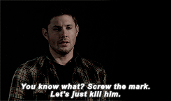 deanwinchter:dean + being done with literally everyone