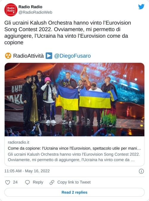 Gli ucraini Kalush Orchestra hanno vinto l’Eurovision Song Contest 2022. Ovviamente, mi permetto di aggiungere, l’Ucraina ha vinto l’Eurovision come da copione  ☢️ RadioAttività ▶️ @DiegoFusarohttps://t.co/IwF5gdgm5l  — Radio Radio (@RadioRadioWeb) May 16, 2022