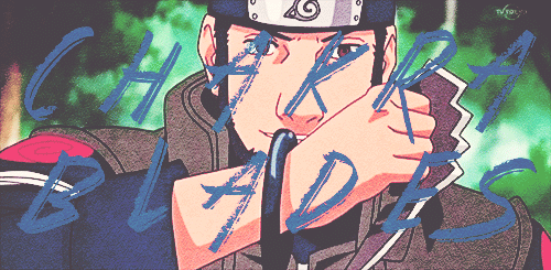   Fandom Meme: Naruto     Six Weapon - Chakra Blades (チャクラ刀) [2/6]   