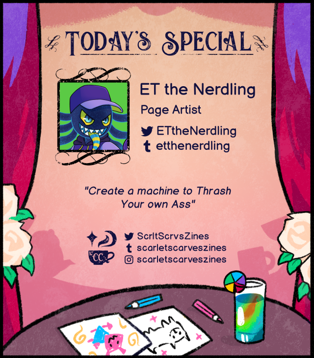 This is a contributor spotlight for ET the Nerdling, one of our page artists! Their favorite Deltarune quote is: "Create a machine to Thrash Your own Ass".