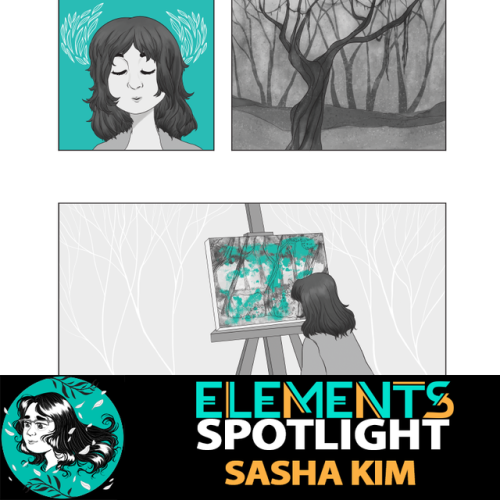 ELEMENTS: EARTH SPOTLIGHTSASHA KIMCOMIC CREATOR Sasha Kim is an illustrator in love with words as mu