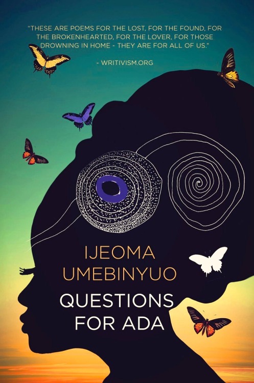 theijeoma:
“ “Nobody warned you that the women whose feet you cut from running would give birth to daughters with wings.” - #questionsforada
December 2nd, 2016.
Amazon, Kindle & iBooks.
New cover, more poems
”
One of the best/most powerful writers of...