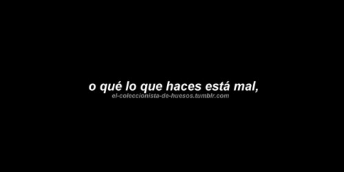 el-coleccionista-de-huesos: Te lo digo desde el alma.