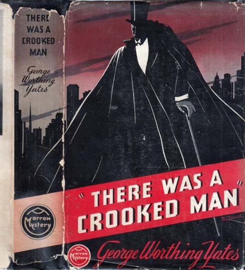 There Was a Crooked Man. George Worthing Yates. New York: William Morrow and Co., 1936. First e