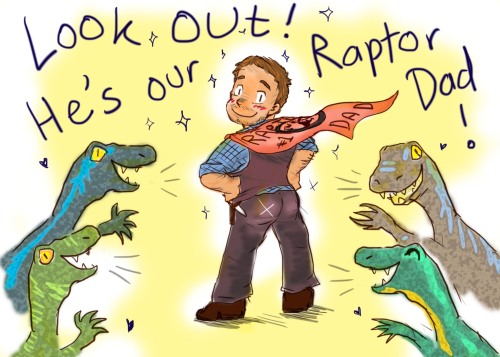 onesubsjourney:  onemerryjester:  I have finally been able to contribute a piece to the Papa Pratt and his raptor children fandom! And just in time too! :DHAPPY RAPTOR DAD / FATHER’S DAY!!!  *The raptors sing to the Spider-Man theme song*  onesubsdaddy
