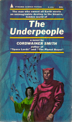 The Underpeople, By Cordwainer Smith (Pyramid, 1968). From Oxfam In Nottingham. Downdeep