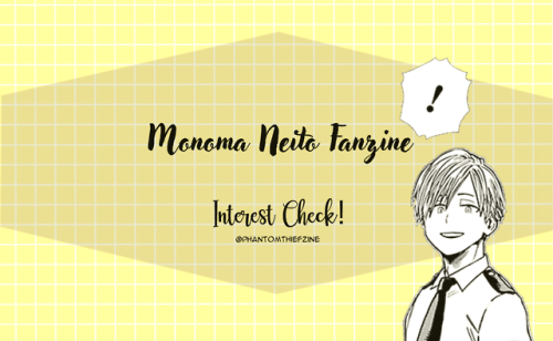 phantomthiefzine: INTEREST CHECK OPEN | [April 4th - May 4th]Hello! This is a Monoma Neito dedicated