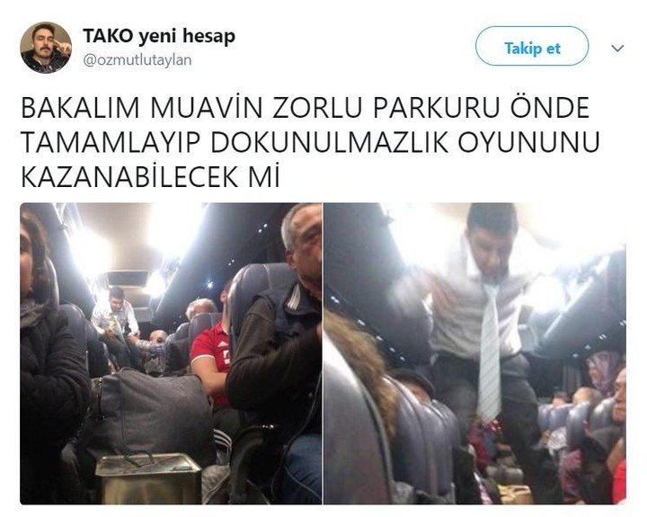 Bakalım muavin zorlu...