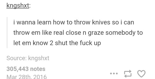 meme-rage: I wanna learn how to throw knives