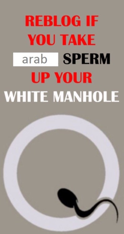haneefahmuslimah: nabeelamuslimah: yes i would proudly take arab sperm   this is my fate