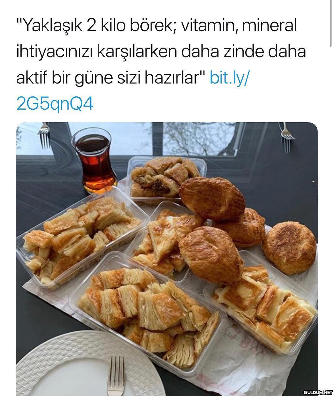 Yaklaşık 2 kilo börekle...