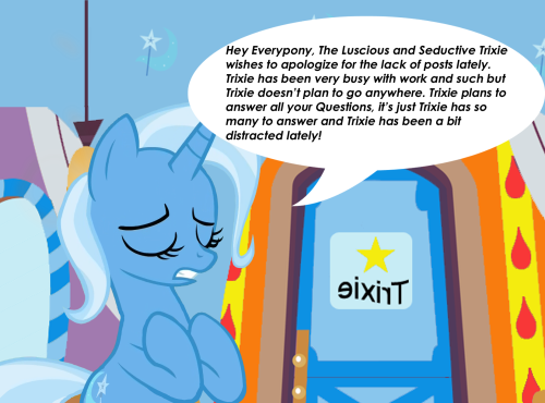 askstrippertrixie:  Yes Everypony, The Luscious and Seductive Trixie will be wandering the Halls of the Mareaton at Capitol Square in Coltnimbus, Ohoofo.  But Trixie will be disguised as a Human, so anypony there will most likely not recognize Trixie!