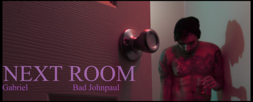fuckjohnpaul:  Next Room with Gabriel