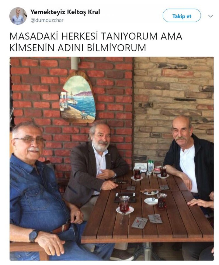 Masadaki herkesi tanıyorum...