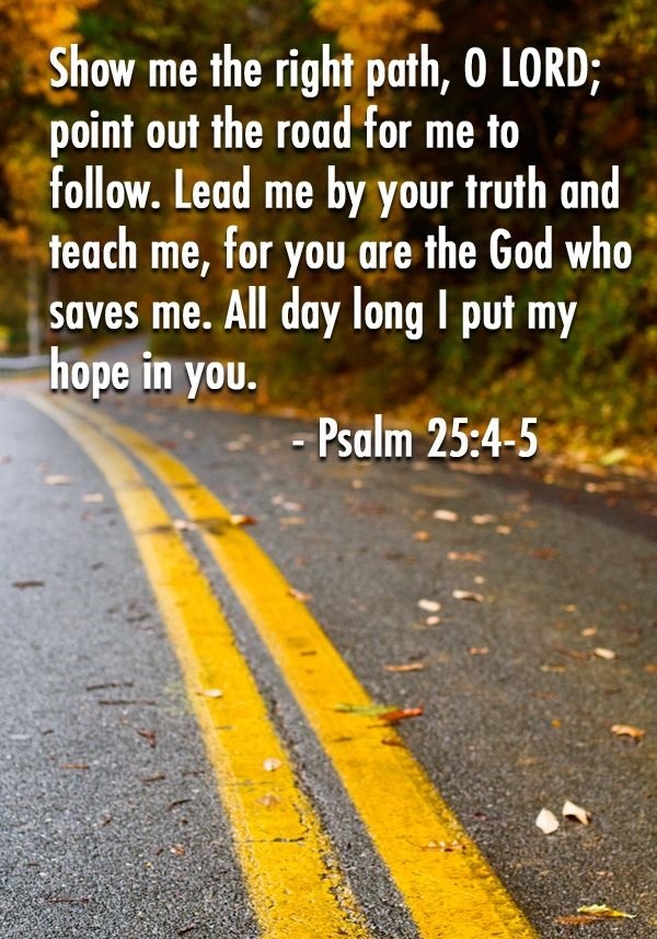 Psalm 25 4 5 NLT Show Me The Right Path O Lord Faithful In Christ psalm-25-4-5-nlt-show-me-the-right-path-o-lord-faithful-in-christ