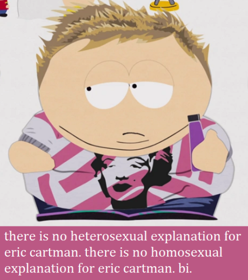 real-south-park-confessions: there is no heterosexual explanation for eric cartman. there is no homo