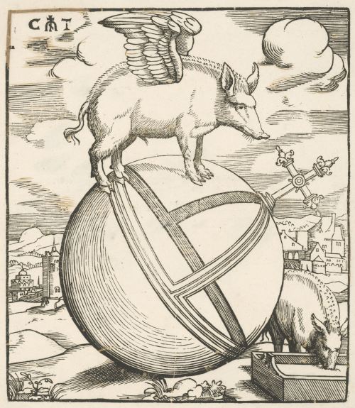 Winged Pig on a Globus cruciger, Cornelis Anthonisz, Europe, ca. 1545RIJKS AmsterdamProvenance: muse