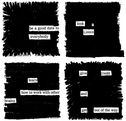 newspaperblackout:
“Show Your Work: Austin Kleon on the Art of Getting Noticed | Brain Pickings
“ Kleon addresses with equal parts humility, honesty, and humor one of the quintessential questions of the creative life: How do you get “discovered”? In...