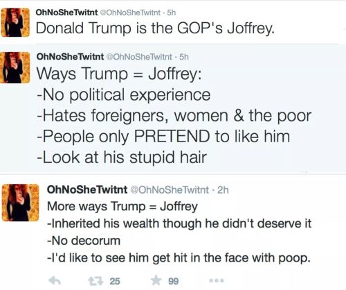 liberalsarecool:Trump is Joffrey. Spoiled brat. Give Jeb Bush some time and he’ll match the wedding 